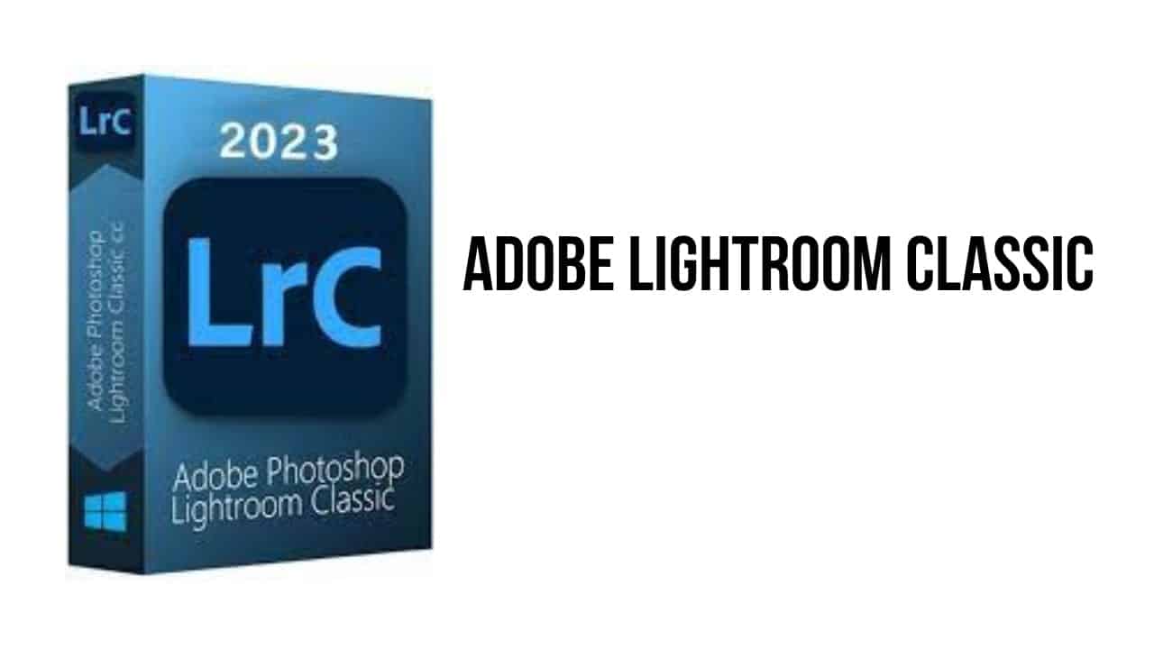 Adobe Lightroom Classic Crack 2023 v12.2.1 for Windows